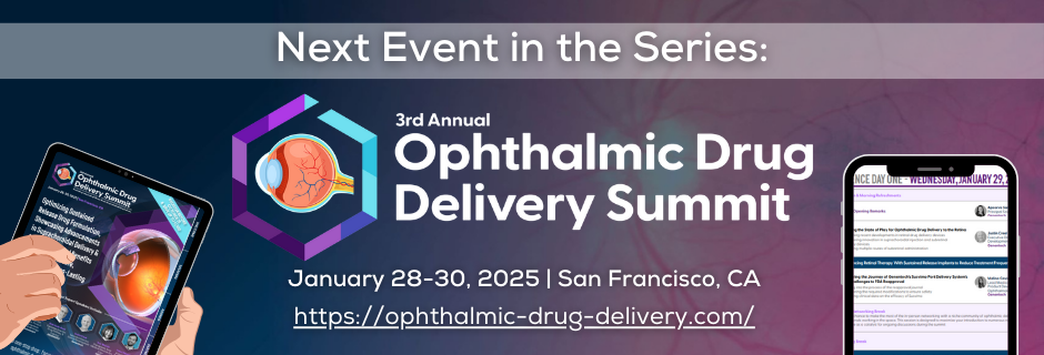 3rd Ophthalmic Drug Delivery Summit Next Event in Series